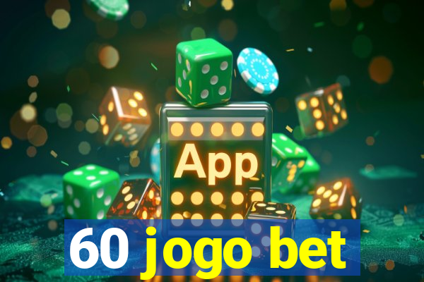 60 jogo bet